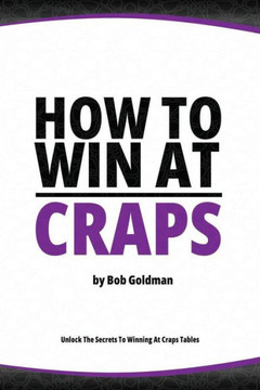 How to Win at Craps: Expert Tips and Strategies for Craps Players