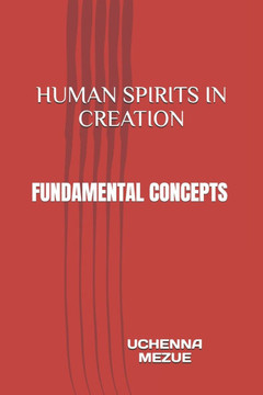 Human Spirits in Creation: Fundamental Concepts