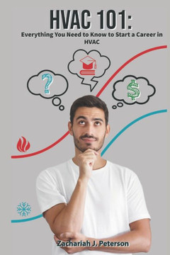 HVAC 101: Everything You Need to Know to Start a Career in HVAC HVAC 101: Everything You Need to Know to Start a Career in HVAC