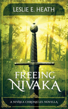 Freeing Nivaka: A Nivaka Chronicles Novella
