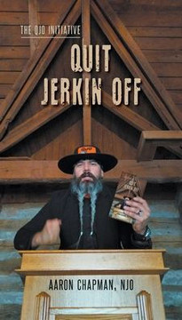 Quit Jerkin Off : The QJO Initiative: Book 3 Quit Jerkin Off : The QJO Initiative: Book 3
