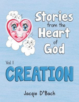 Stories From The Heart Of God: Creation