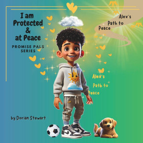 I Am Protected & at Peace: A Journey Through Sadness and Finding Peace I Am Protected & at Peace: A Journey Through Sadness and Finding Peace