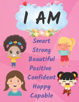 I Am: Affirmation Coloring Book for Girls with Positive Sayings and Motivational Quotes