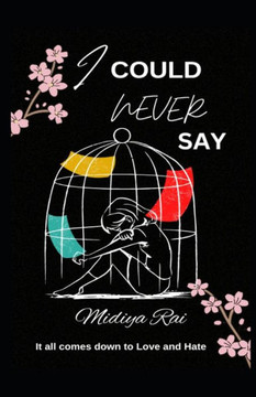 I Could Never Say: It all comes down to Love and Hate