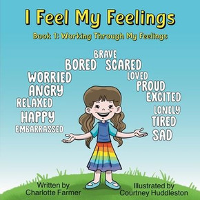 I Feel My Feelings: Book 1: Working Through My Feelings