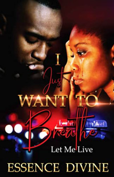 I Just Want To Breath: Let Me Live