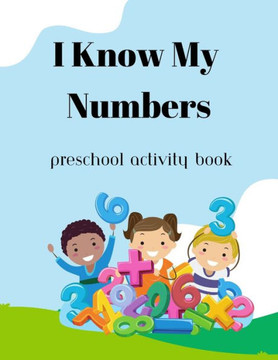 I Know My Numbers: Preschool Activity Book
