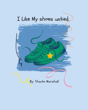 I like My Shoes Untied!