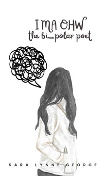 I Ma Ohw: The Bi-polar Poet I Ma Ohw: The Bi-polar Poet