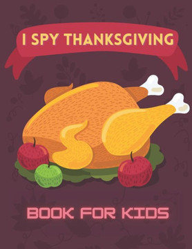 I Spy Thanksgiving Book For Kids: Activity Riddles Turkey Search Word Mazes Children Board