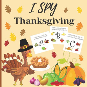 I spy thanksgiving: A fun book for 2-4 years old about autumn & thanksgiving great gift idea for preschoolers & kindergarten