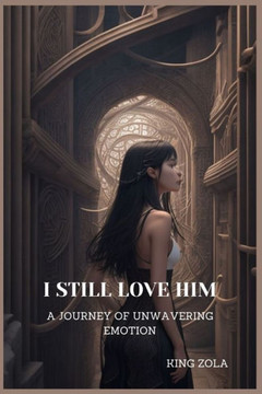 I Still Love Him: A Journey of Unwavering Emotion