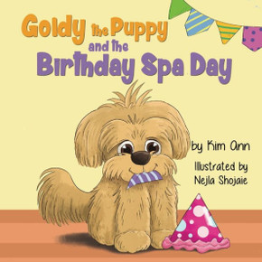 Goldy the Puppy and the Birthday Spa Day - 9781734707281