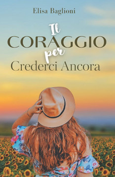 Il Coraggio Per Crederci Ancora Il Coraggio Per Crederci Ancora
