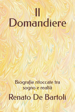 Il Domandiere: Biografie ritoccate tra sogno e realtà