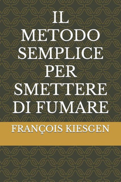Il Metodo Semplice Per Smettere Di Fumare Il Metodo Semplice Per Smettere Di Fumare