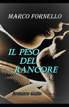 Il Peso del Rancore