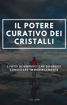 Il potere Curativo dei cristalli: I fatti scientifici che dovresti conoscere immediatamente
