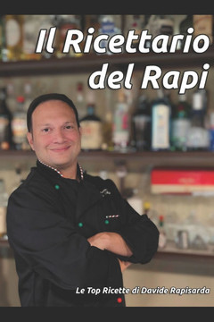 Il Ricettario del Rapi: Le Top Ricette di Davide Rapisarda