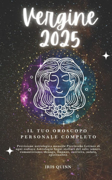 Il Tuo Oroscopo Personale Completo Della Vergine 2025: Previsioni di previsione astrologica mensile Letture di ogni zodiaco Astrologia Segni zodiacali