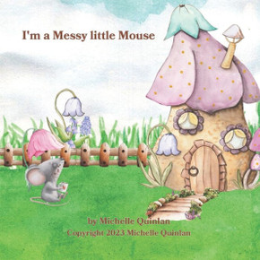 I'm A Messy Little Mouse: Bedtime Story