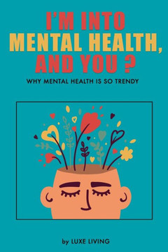 I'm Into Mental Health, and You ?: Why is mental health SO trendy