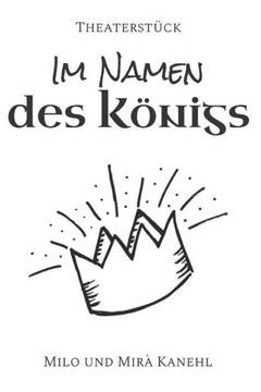 Im Namen des Königs: Theaterstück