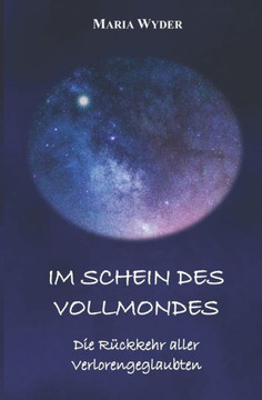 Im Schein des Vollmondes: Die Rückkehr aller Verlorengeglaubten