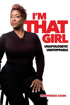 I'm That Girl! Unapologetic, Unstoppable.: Unapologetic, Unstoppable.