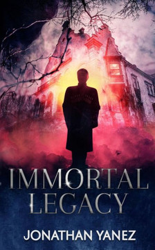 Immortal Legacy: A Supernatural Suspense Thriller