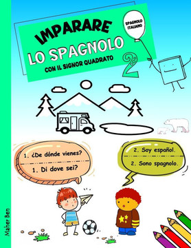 Imparare Lo Spagnolo Con Il Signor Quadrato 2: Spagnolo - Italiano Per Bambini. Ediz. bilingue