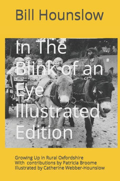 In The Blink of an Eye: Growing Up in Rural Oxfordshire (Illustrated Edition)