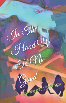 In The Hood Up To No Good: Hopped Off the Porch