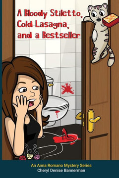 A Bloody Stiletto, Cold Lasagna, and a Bestseller A Bloody Stiletto, Cold Lasagna, and a Bestseller