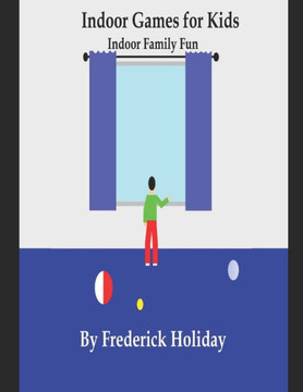 Indoor Games for Kids: Indoor Family Fun