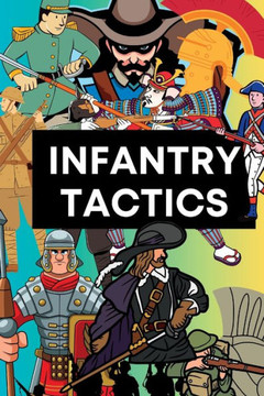 Infantry Tactics: From Antiquity to the Modern Era