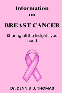 Information on BREAST CANCER: Sharing all the Insights you need Information on BREAST CANCER: Sharing all the Insights you need