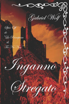 Inganno Stregato: Spin Off de ""La Principessa di Tir Na Nog""