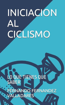 Iniciacion Al Ciclismo: Lo Que Tienes Que Saber