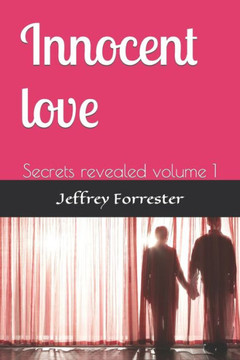 Innocent love: Secrets revealed volume 1