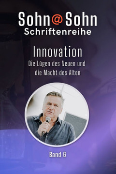 Innovation: Die Lügen des Neuen und die Macht des Alten