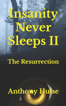 Insanity Never Sleeps II: The Resurrection