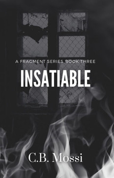 Insatiable: The Fragment Series (Book Three)