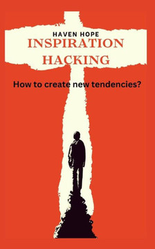 Inspiration Hacking: How to create new tendencies?