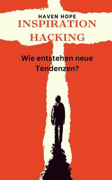 Inspiration Hacking: Wie entstehen neue Tendenzen?