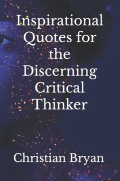 Inspirational Quotes for the Discerning Critical Thinker
