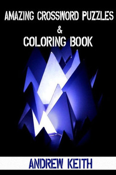 Amazing Crossword Puzzles & Coloring Book Amazing Crossword Puzzles & Coloring Book