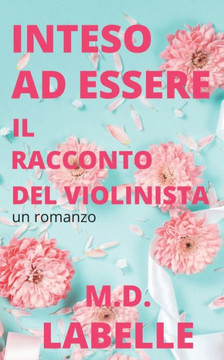 Inteso Ad essere: Il racconto del violinista