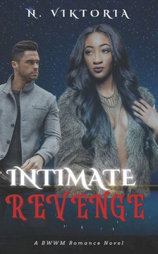 Intimate Revenge: An Interracial BWWM Dark Mafia Italian Billionaire Playboy Secret Baby Romance